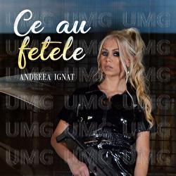 Ce au fetele - Andreea Ignat