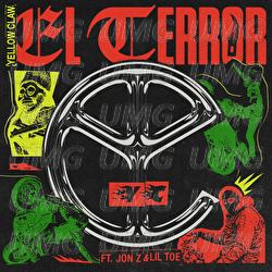 El Terror - Yellow Claw, Jon Z, Lil Toe