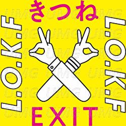 L.O.K.F. - KITSUNE, EXIT