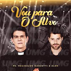 Vou Para O Alvo - Padre Reginaldo Manzotti, Alok