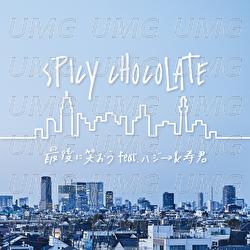 Saigoni Waraou - SPICY CHOCOLATE, Hazzie, KOTOBUKI-KUN