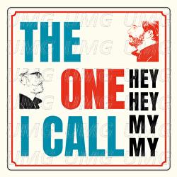 The One I Call - Hey Hey My My
