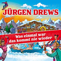 Was einmal war das kommt nie wieder - Jürgen Drews