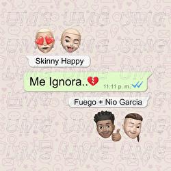 Me Ignora - Skinny Happy, Fuego, Nio Garcia