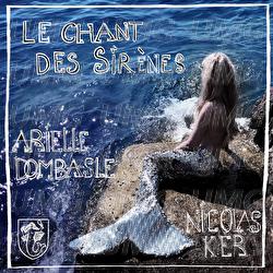 Le chant des sir&egrave;nes (We Bleed For The Ocean) - Arielle Dombasle, Nicolas Ker
