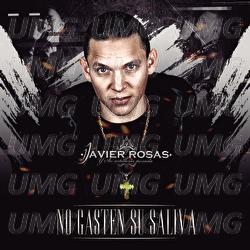No Gasten Su Saliva - Javier Rosas Y Su Artillería Pesada
