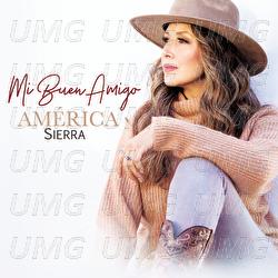 Mi Buen Amigo - Am&eacute;rica Sierra