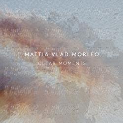 Clear Moments - Mattia Vlad Morleo