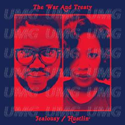 Jealousy / Hustlin' - The War and Treaty