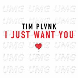 I JUST WANT YOU - Tim PLVNK