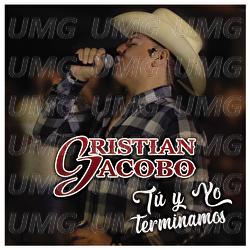 Tú Y Yo Terminamos - Cristian Jacobo