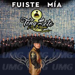 Fuiste M&iacute;a - Tony Soto Y Su 7 Rancho