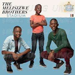 Stadium - The Melisizwe Brothers