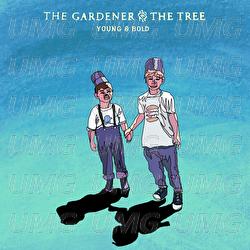 Young & Bold - The Gardener & The Tree
