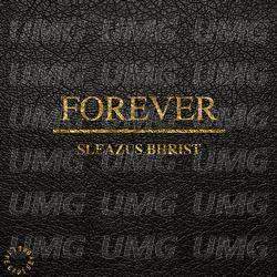 Forever - Sleazus Bhrist