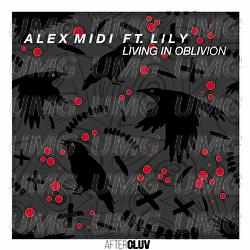 Living In Oblivion - Alex Midi, Lily