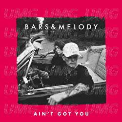Ain't Got You - Bars and Melody