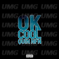 Ok Cool - Quin NFN
