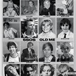 Old Me - 5 Seconds of Summer