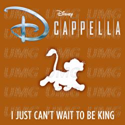 I Just Can't Wait to Be King - DCappella