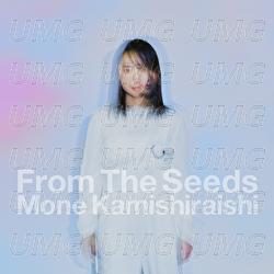 From The Seeds - Mone Kamishiraishi