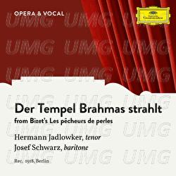 Bizet: Les pêcheurs de perles, WD 13: Der Tempel Brahmas strahlt - Hermann Jadlowker, Josef Schwarz,  Various Artists