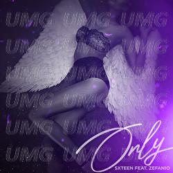 Only - SXTEEN, Zefanio