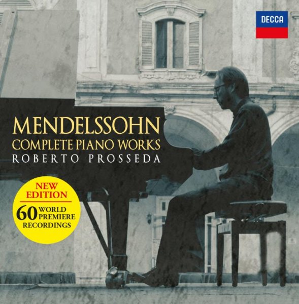 Mendelssohn: Complete Piano Works (New Edition) - Roberto Prosseda