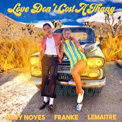 Love Don't Cost A Thang - Maty Noyes, Franke, Lemaitre