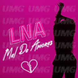 Mal De Amores - LNA