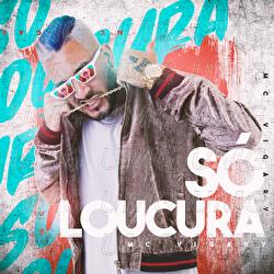 S&oacute; Loucura - MC Vigary