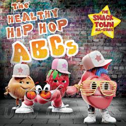 The Healthy Hip-Hop ABCs - The Snack Town All-Stars
