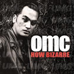How Bizarre - OMC