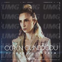 Ben Hep Seni Sevdim - Ceren G&uuml;ndoğdu