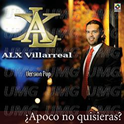 &iquest;Apoco No Quisieras? - Alx Villarreal