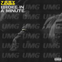 Broke In A Minute - Tory Lanez