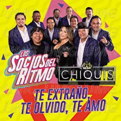 Te Extraño, Te Olvido, Te Amo - Los Socios Del Ritmo, Chiquis