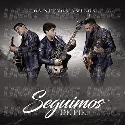Seguimos De Pie - Los Nuevos Amigos