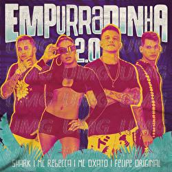 Empurradinha 2.0 - Shark, MC Rebecca, MC Oxato