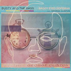 Baggy Eyed Dopeman - Busty and The Bass, George Clinton