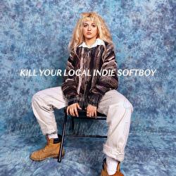 Kill Your Local Indie Softboy - Izzy Camina