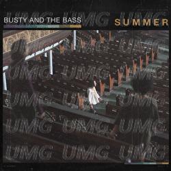 Summer - Busty and The Bass