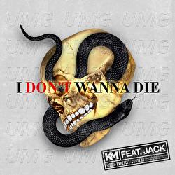 I Don&rsquo;t Wanna Die - KM, Jack