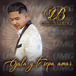 Ojal&aacute; Y Te Sepa Amar - Uriel Barrera