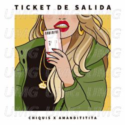 Ticket De Salida - Chiquis, Amandititita