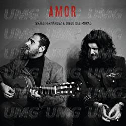 Amor - Israel Fernández, Diego Del Morao