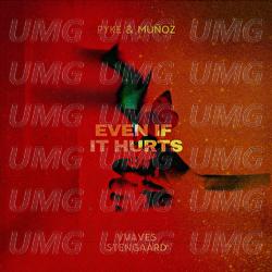 Even If It Hurts - Pyke & Mu&ntilde;oz, VVAVES, STENGAARD