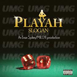 Playah - Slogan, Evan Spikes, MR.CHI