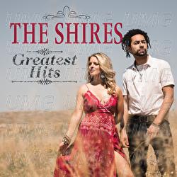 Greatest Hits - The Shires