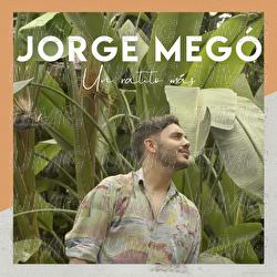 Un Ratito M&aacute;s - Jorge Meg&oacute;
